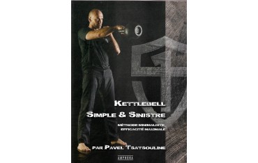 Kettlebell : Simple & Sinistre - Pavel Tsatsouline