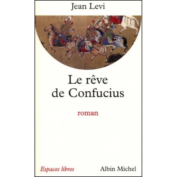 Le rêve de Confucius - Jean Levi