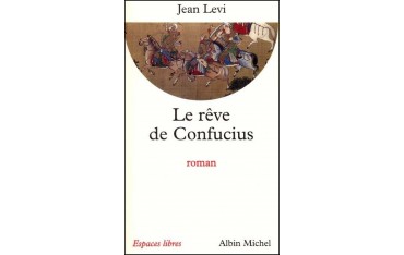 Le rêve de Confucius - Jean Levi