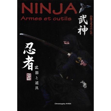 Ninja, Armes et outils - Christophe Ayen (Français & Anglais)