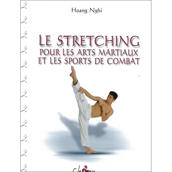 Le Stretching pour les Arts Martiaux et les sports de combat - Hoang Nghi