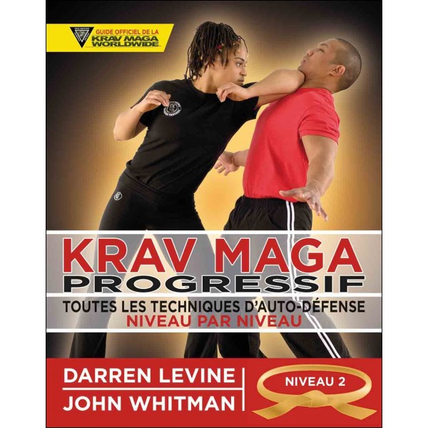 Krav Maga Progressif, Niveau 2 - Ceinture Orange - Darren Levine & John Whitman