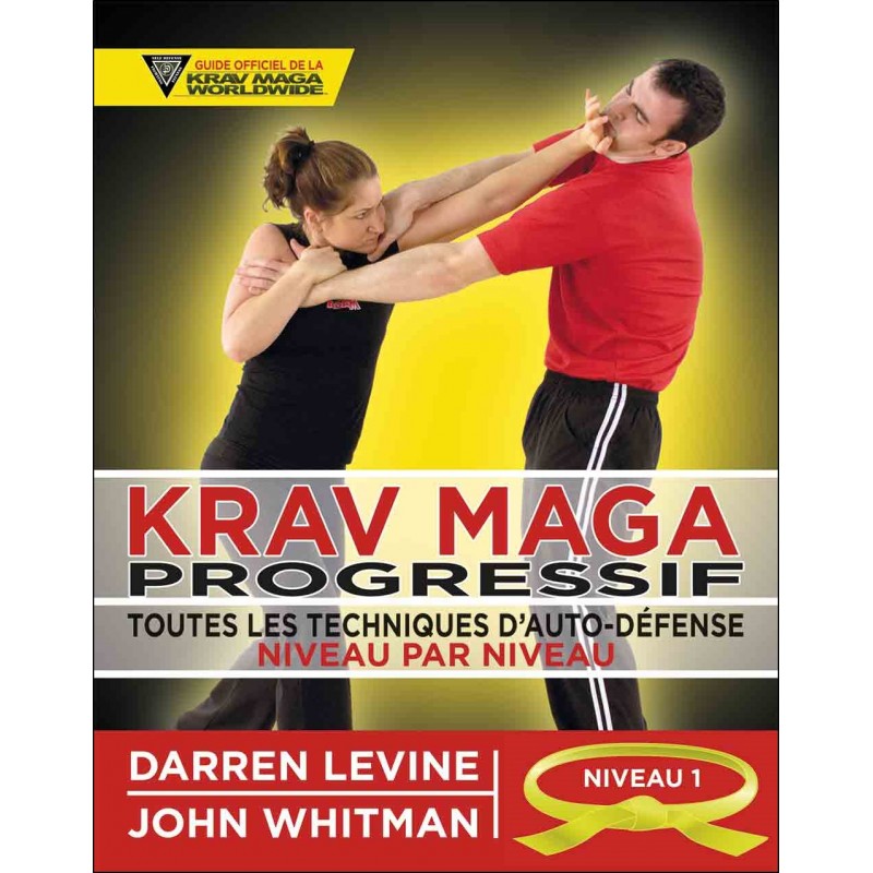 Krav Maga Progressif Niveau 1 Ceinture Jaune Darren Levine John Whitman BudoStore