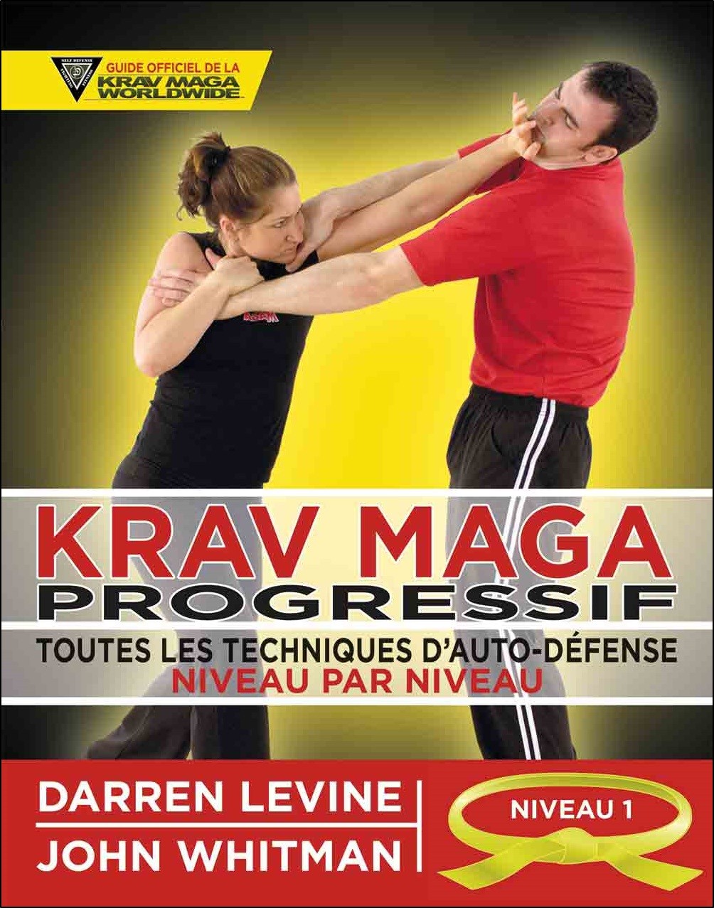 Krav Maga Progressif Niveau 1 Ceinture Jaune Darren Levine John Whitman BudoStore