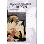 Comment regarder le Japon - Rossella Menegazzo