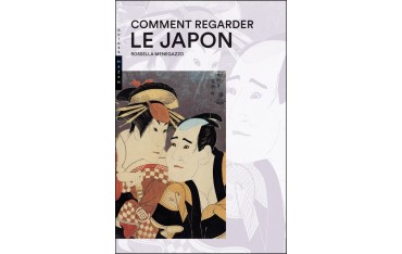 Comment regarder le Japon - Rossella Menegazzo