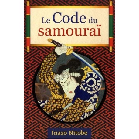 Le Code du Samouraï - Inazo Nitobe (édition de luxe)