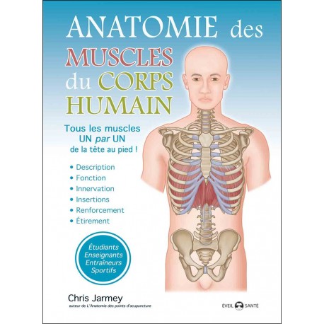 Anatomie des muscles du corps humain - Chris Jarmey