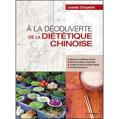 A la découverte de la diététique chinoise - Josette Chapellet