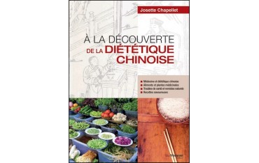 A la découverte de la diététique chinoise - Josette Chapellet