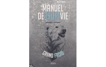 Manuel de (Sur)Vie, Grand Froid - David Manise & Julien Imbert