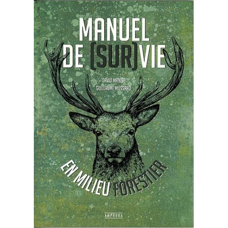Manuel de (Sur)Vie en milieu Forestier - David Manise & Guillaume Mussard