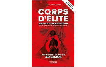 Corps d'élite, missions et secrets d'entraînement - Michel Poujade