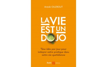 La vie est un dojo, une idée par jour - Areski Ouzrout