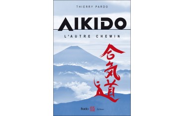 Aïkido, l'autre chemin - Thierry Pardo