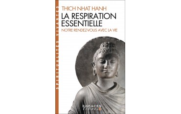 La respiration essentielle, notre rdv avec la vie - Thich Nhat Hanh