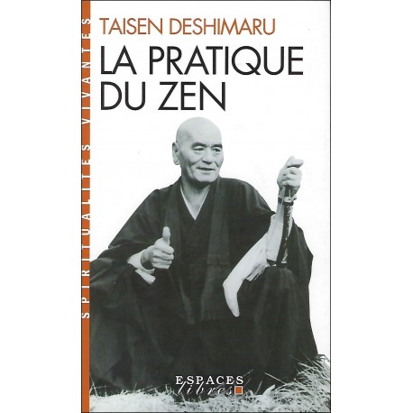 La pratique du Zen - Taisen Deshimaru