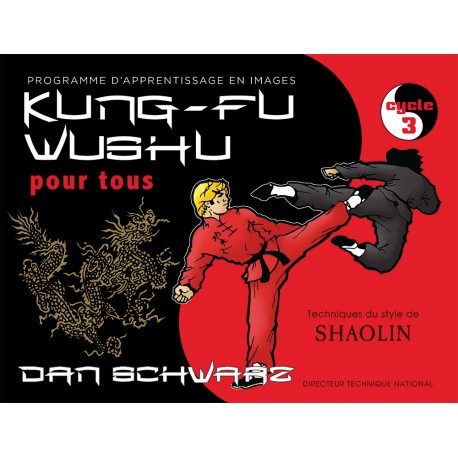 Kung-fu wushu en BD, style Shaolin 3eme cycle - Dan Schwarz