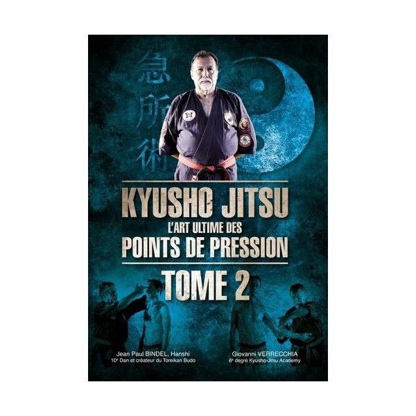 Kyuho Jitsu, l'art ultime des points de pression Tome 2 - Jean-Paul Bindel & Giovanni Verrecchia