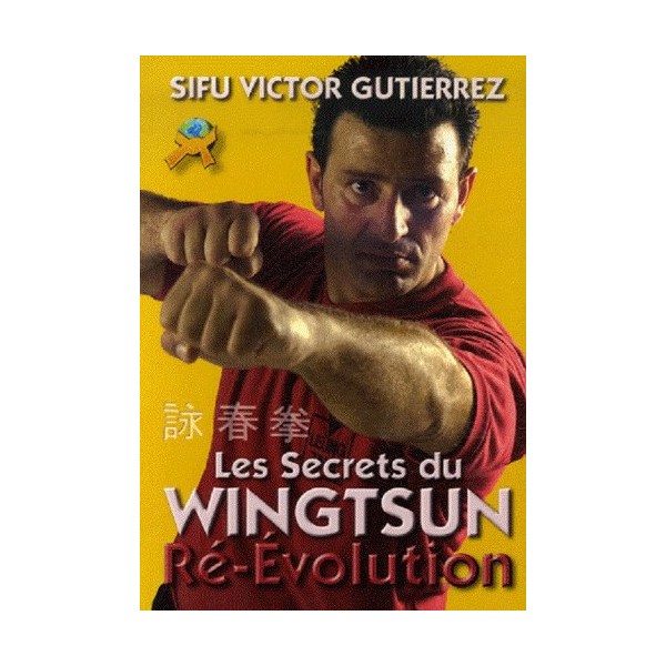Les secrets du Wingtsun Ré-Evolution - Victor Gutierrez