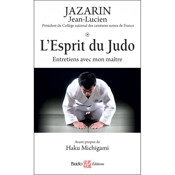 L'esprit du Judo, entretiens avec mon Maître - Jean-Lucien Jazarin (nouvelle édition)