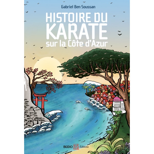 Histoire du Karaté sur la côte d'Azur - Gabriel Ben Soussan