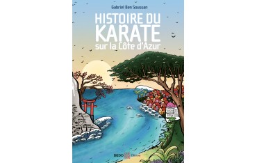 Histoire du Karaté sur la côte d'Azur - Gabriel Ben Soussan