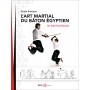 L'art martial du Bâton Égyptien, guide pratique - Boulad Adel Paul