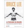 Bruce Lee, la puissance du dragon. L'expression du potentiel humain - Bruce Lee & John Little