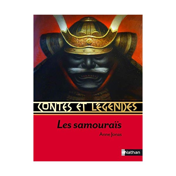 Contes et Légendes : Les Samouraïs - Anne Jonas