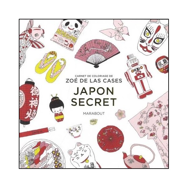 Japon secret, carnet de coloriage - Zoé De Las Cases