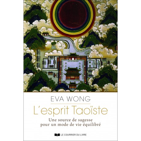 L'esprit Taoïste, une source de sagesse pour un mode de vie équilibré - Eva Wong