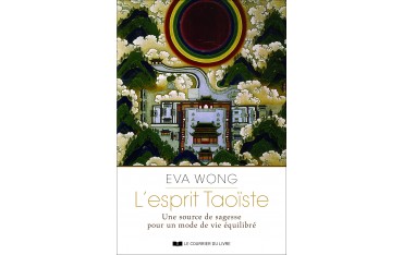 L'esprit Taoïste, une source de sagesse pour un mode de vie équilibré - Eva Wong