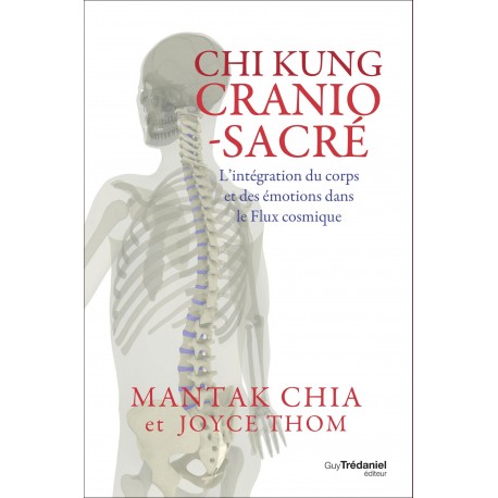 Chi Kung Cranio-Sacré - Mantak Chia et Joyce Thom