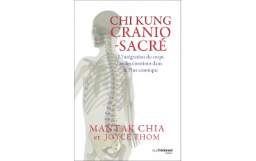 Chi Kung Cranio-Sacré - Mantak Chia et Joyce Thom