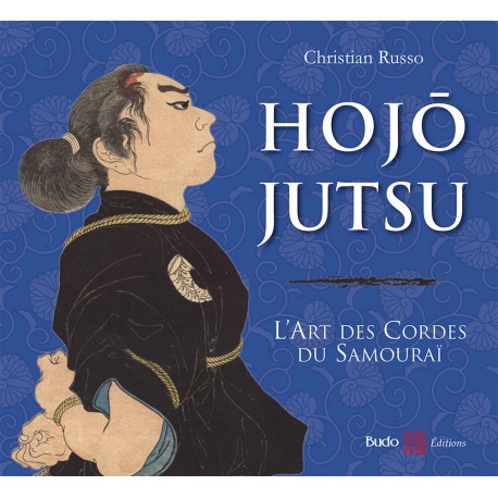Hojô Jutsu, l'art des cordes du Samouraï - Christian Russo