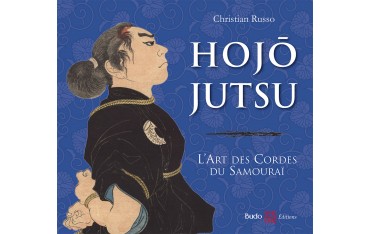 Hojô Jutsu, l'art des cordes du Samouraï - Christian Russo
