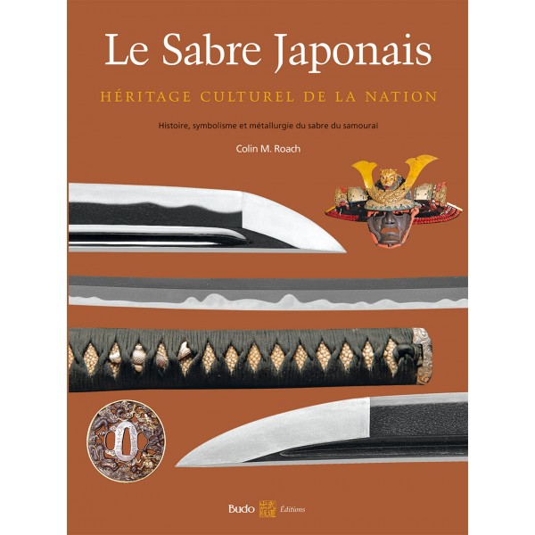 Le sabre japonais, héritage culturel de la Nation - Colin M. Roach