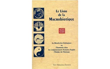 Le Livre de la Macrobiotique - Michio Kushi