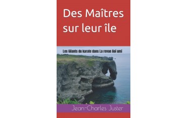 Des Maîtres sur leur île, les géants du karate dans La revue Aoi umi - Jean-Charles Juster