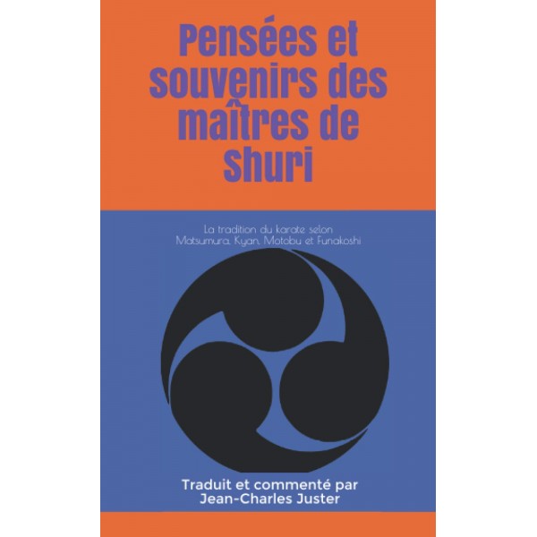 Pensées et souvenirs des maîtres de Shuri - 4 maîtres par Jean-Charles Juster