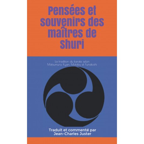 Pensées et souvenirs des maîtres de Shuri - 4 maîtres par Jean-Charles Juster