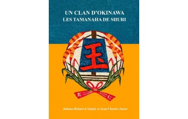 Un clan d'Okinawa, Les Tamanaha de Shuri - Juliana Holotova Szinek et Jean-Charles Juster