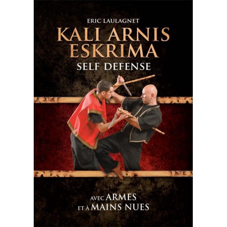 Kali Arnis Eskrima, Self-défense - Eric Laulagnet