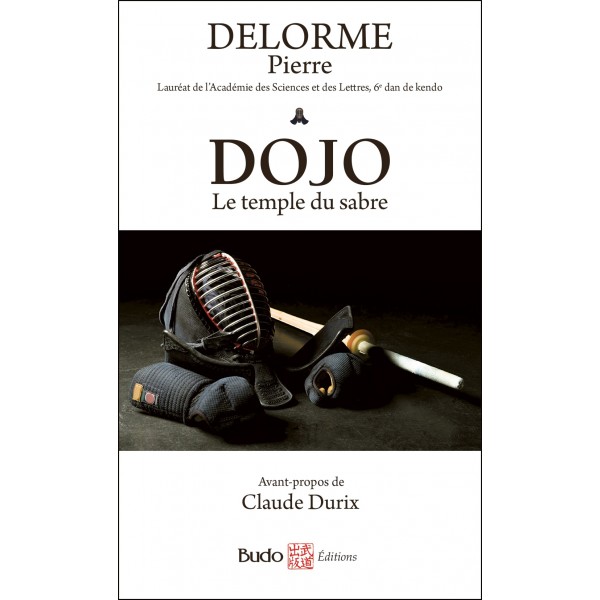 Dojo, le temple du sabre - Pierre Delorme