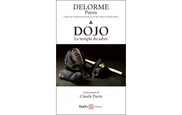 Dojo, le temple du sabre - Pierre Delorme