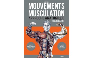 Guide des mouvements de musculation, approche anatomique - Frédéric Delavier