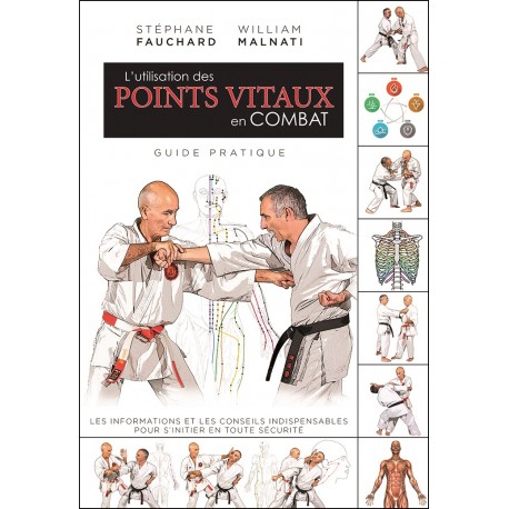 L'utilisation des Points Vitaux en combat, guide pratique - Stéphane Fauchard & William Manalti