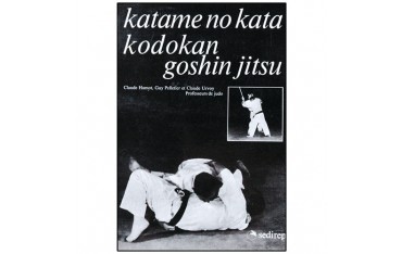 Katame No Kata, Kodokan Goshin Jitsu - Guy Pelletier, Claude Urvoy & Claude Hamot