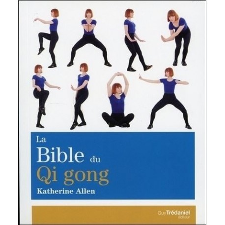 La Bible du Qi Gong - Katherine Allen